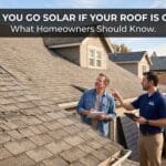Can You Go Solar If Your Roof Is Old? What Homeowners Should Know